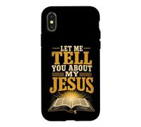 Christian Let Me Tell You About My Jesus Gift Case for iPhone X/XS