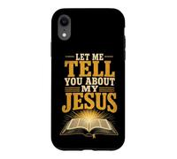 Christian Let Me Tell You About My Jesus Gift Case for iPhone XR