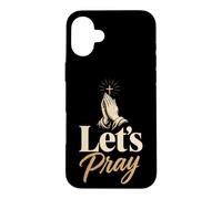 Christian Let's Pray Prayer Warrior Faith Gift Case for iPhone 16 Plus
