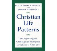 Christian Life Patterns: The Psychological Challenges and Religious Invitations of Adult Life
