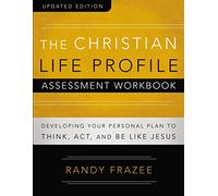 CHRISTIAN LIFE PROF WBK UPD SC: Developing Your Personal Plan to Think, Act, and Be Like Jesus