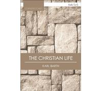 Christian Life, The (T&T Clark Cornerstones)