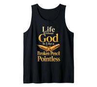 Christian Life Without God is Like A Broken Pencil Pointless Tank Top