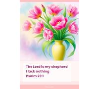 Christian Lined Journal Notebook with Bible Verse on the Cover: The Lord is my shepherd I lack nothing Psalm 23:1