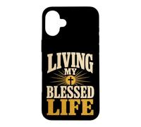 Christian Living My Blessed Life Faith Gift Case for iPhone 16 Plus