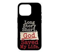 Christian Long Story Short God Saved My Life Gift Case for iPhone 16 Pro