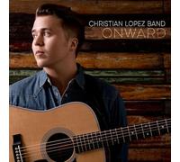 CHRISTIAN LOPEZ BAND - Onward