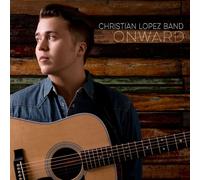 CHRISTIAN LOPEZ BAND - Onward