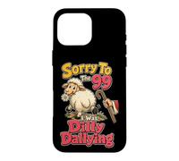 Christian Lost Sheep Sorry To The 99 I Was Dilly Dallying Case for iPhone 16 Pro Max