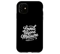 Christian Loved Beyond Measure Romans 8 38 39 Case for iPhone 11