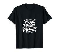 Christian Loved Beyond Measure Romans 8 38 39 T-Shirt