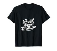 Christian Loved Beyond Measure Romans 8 38 39 T-Shirt