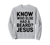 Christian Lover Know Who Else Had A Beard? Jesus Sweatshirt