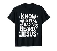 Christian Lover Know Who Else Had A Beard? Jesus T-Shirt
