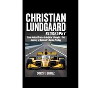 CHRISTIAN LUNDGAARD BIOGRAPHY: From Go-Kart Tracks to IndyCar Triumphs - The Journey of Denmark’s Racing Prodigy