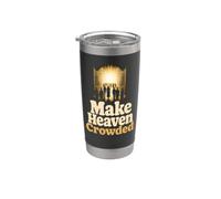Christian Make Heaven Crowded Faith Gift Stainless Steel Insulated Tumbler