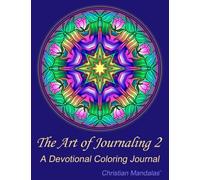 Christian Mandalas: The Art of Journaling 2: A Devotional Coloring Journal