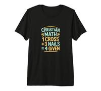 Christian Math One Cross Three Nails Four Given Premium T-Shirt