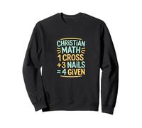 Christian Math One Cross Three Nails Four Given Sweatshirt