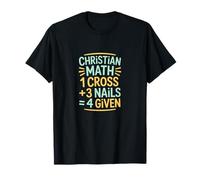 Christian Math One Cross Three Nails Four Given T-Shirt