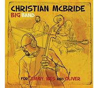 Christian McBride Big Band - For Jimmy, Wes and Oliver