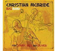 Christian McBride Big Band - For Jimmy, Wes and Oliver