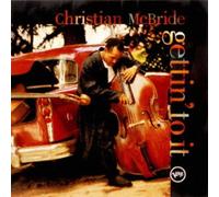 CHRISTIAN MCBRIDE: GETTIN TO IT - CD