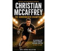 Christian McCaffrey: The Surrendered Champion (Hope Heroes Collection)