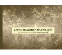 Christian Memorial Guest Book: Time passes but memories stay, loved and remembered every day - With some King James Bible Version verses - Christian ... Book - Small Guest Book For Memorial Service