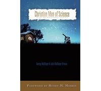Christian Men of Science: Eleven Men Who Changed the World