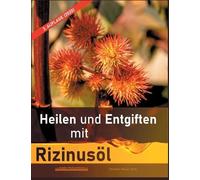 Christian Meyer-E Heilen und Entgiften mit Rizinusöl (3. Auflage 20 (Paperback)