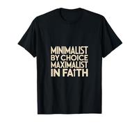 Christian Minimalist by Choice Maximalist in Faith T-Shirt