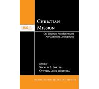 Christian Mission: Old Testament Foundations and New Testament Developments: 1 (McMaster New Testament Studies)