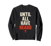 Christian Missions Until All Hear Bold Typography Sweatshirt