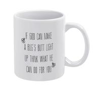 Christian Mug If God Can Make A Bug's But Light Up Think What He Can Do for You Mug Funny Coffee Mug,Man Cave Prints,The Best Gift for Colleagues, Parents, and Grandparents, 110z Men and Women