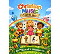 Christian Music Coloring Book for Kids: A Christian Coloring Book About Music, Singing, and Praising God, Easy Christian Coloring Pages for Preschool and Kindergarten