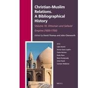 Christian-Muslim Relations. A Bibliographical History. Volume 10 Ottoman and Safavid Empires (1600-1700): 32