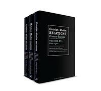 Christian-Muslim Relations: Primary Sources 600 - 1914: 1-3