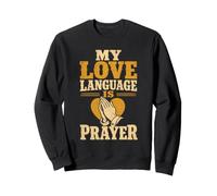 Christian My Love Language Is Prayer Faith Gift Sweatshirt