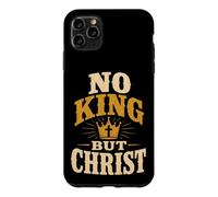 Christian No King But Christ Religious Faith Gift Case for iPhone 11 Pro Max