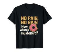 Christian No Pain No Gain Now Where’s My Donut Gym T-Shirt