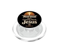 Christian Normal Isn't Coming Back, Jesus Is Gift PopSockets PopGrip for MagSafe