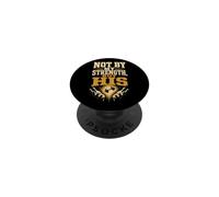 Christian Not By My Strength But His Faith Gift PopSockets Adhesive PopGrip