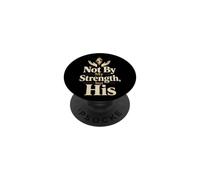 Christian Not By My Strength But His Faith Gift PopSockets Adhesive PopGrip
