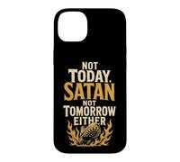 Christian Not Today Satan Not Tomorrow Either Faith Gift Case for iPhone 14 Plus