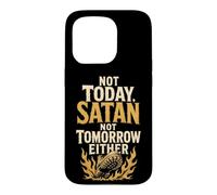 Christian Not Today Satan Not Tomorrow Either Faith Gift Case for iPhone 15 Pro