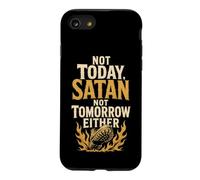 Christian Not Today Satan Not Tomorrow Either Faith Gift Case for iPhone SE (2020) / 7/8