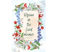 Christian Notebook for Women: Rejoice in the Lord Always Philippians 4:4: Inspirational Journal with Bible Verse, Floral Cover Design