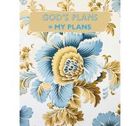 Christian Notebook: God’s Plans = My Plans Notepad Journal: Floral Lined Self Dated Pages for Journaling, Planning & Prayer (8x10, 120 Pages)