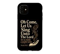 Christian Oh Come Let Us Sing Unto The Lord Gift Case for iPhone 11